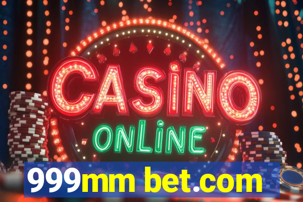999mm bet.com